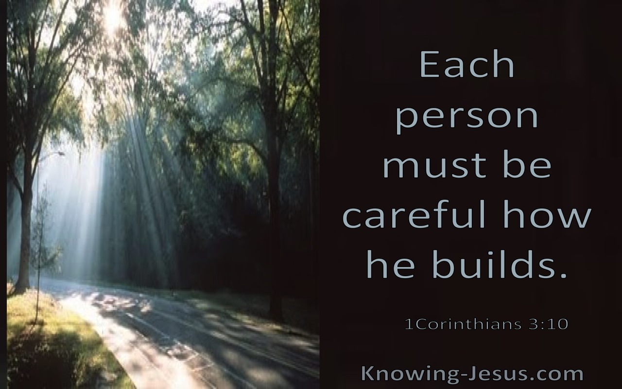 1 Corinthians 3:10 Each Person Must Be Careful How He Builds (windows)12:25